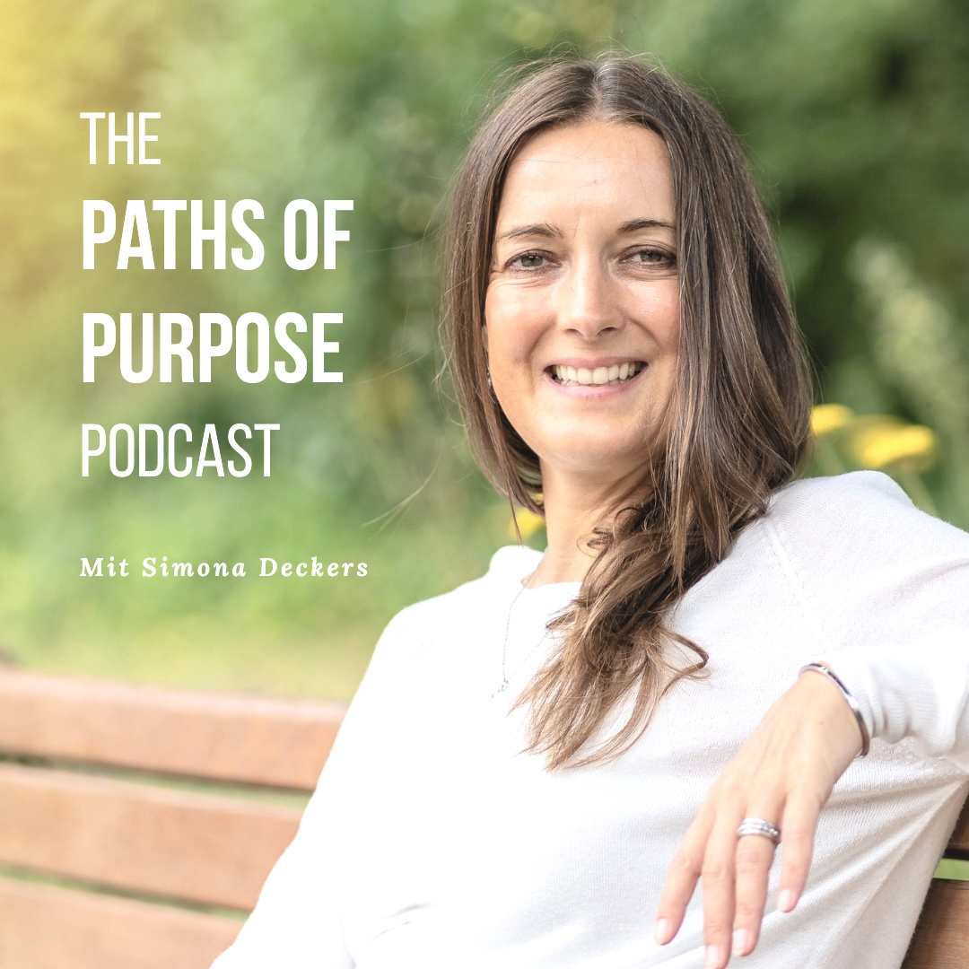 The Paths of Purpose Podcast von Simona Deckers