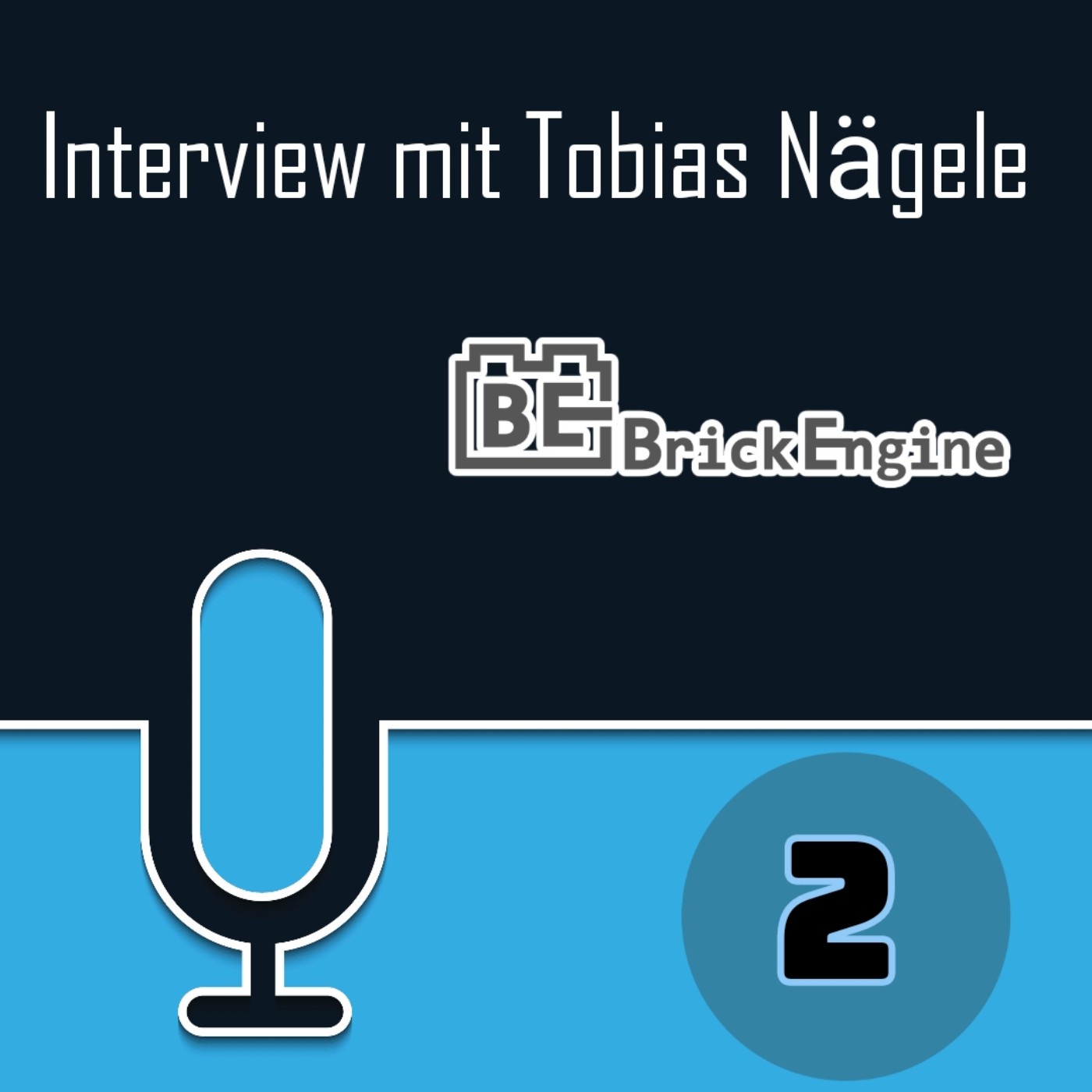 Folge 02 - Interview mit Tobis Nägele von BrickEngine