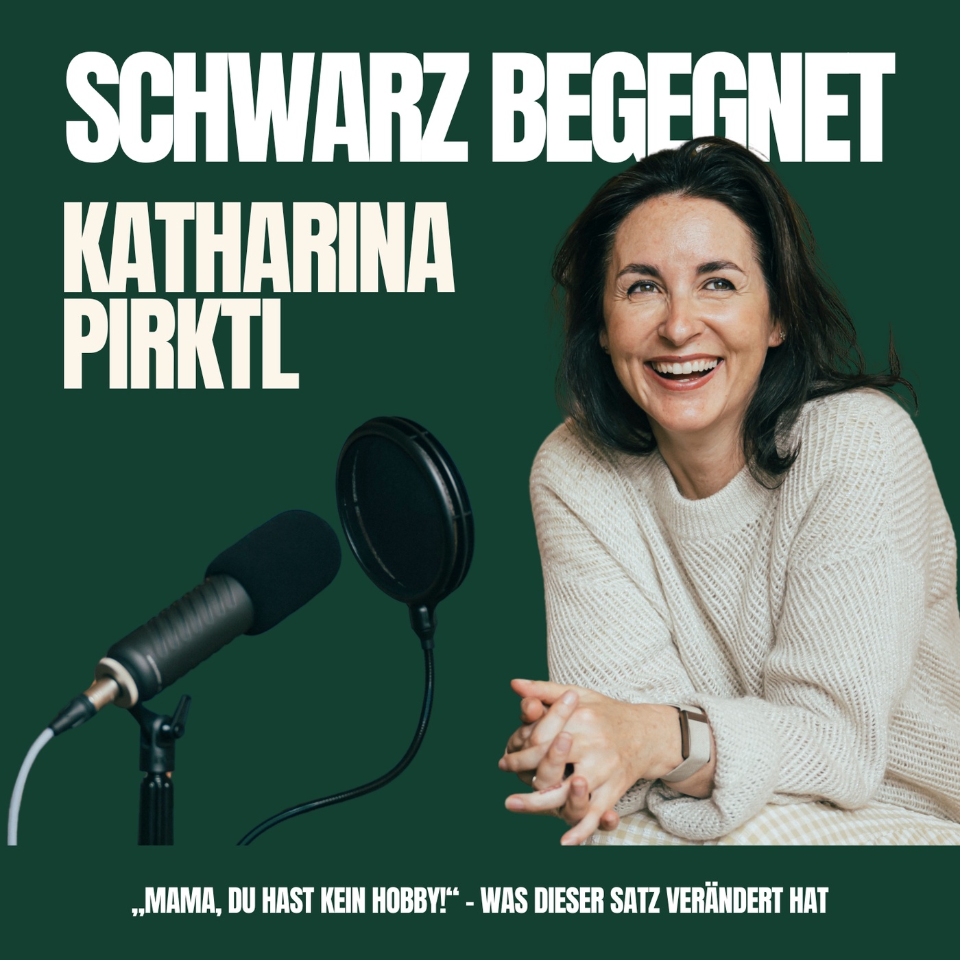 Schwarz begegnet – Katharina Pirktl | „Mama, du hast kein Hobby!“ – Was dieser Satz verändert hat