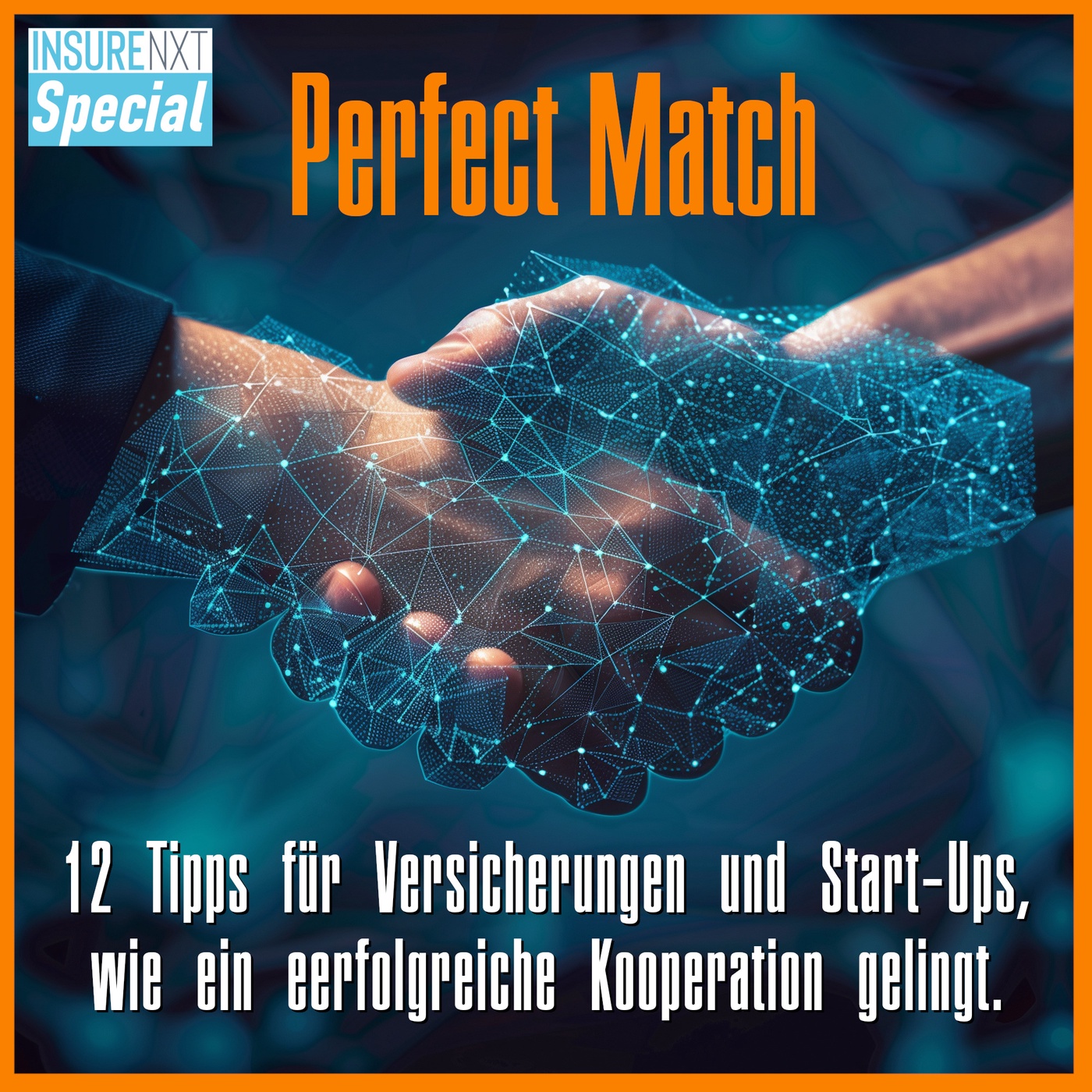 Perfect Match – 12 Tipps für Versicherungen und Start-Ups, wie eine erfolgreiche Kooperation gelingt.