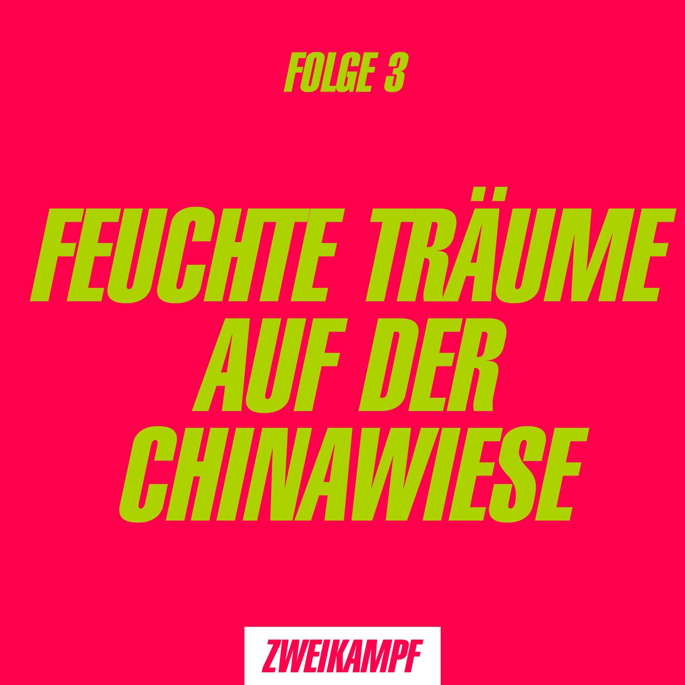 Folge 3: Feuchte Träume auf der Chinawiese