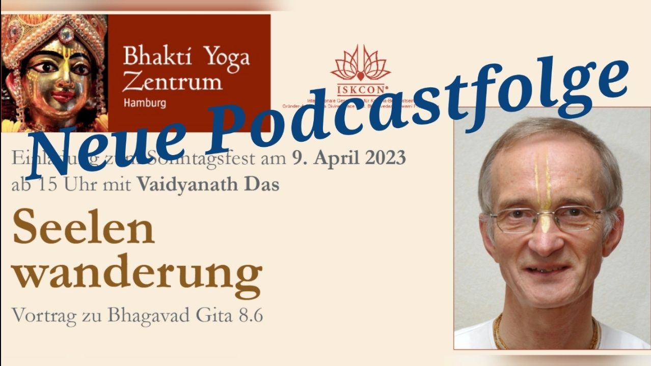 Seelenwanderung - Vortrag zu Bhagavad Gita 8.6 von Vaidyanath Das