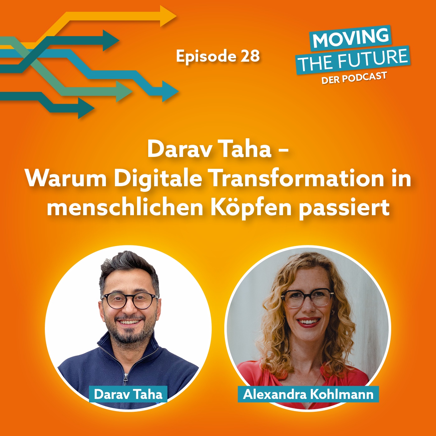 28 – Darav Taha – Warum Digitale Transformation in menschlichen Köpfen passiert