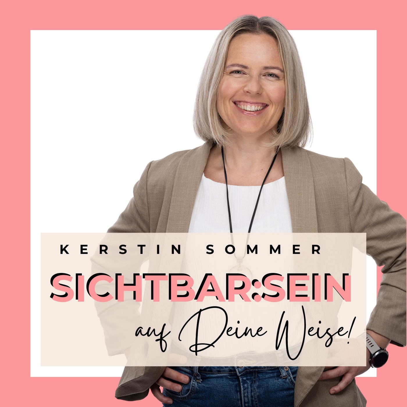 Sichtbar:SEIN - auf deine Weise
