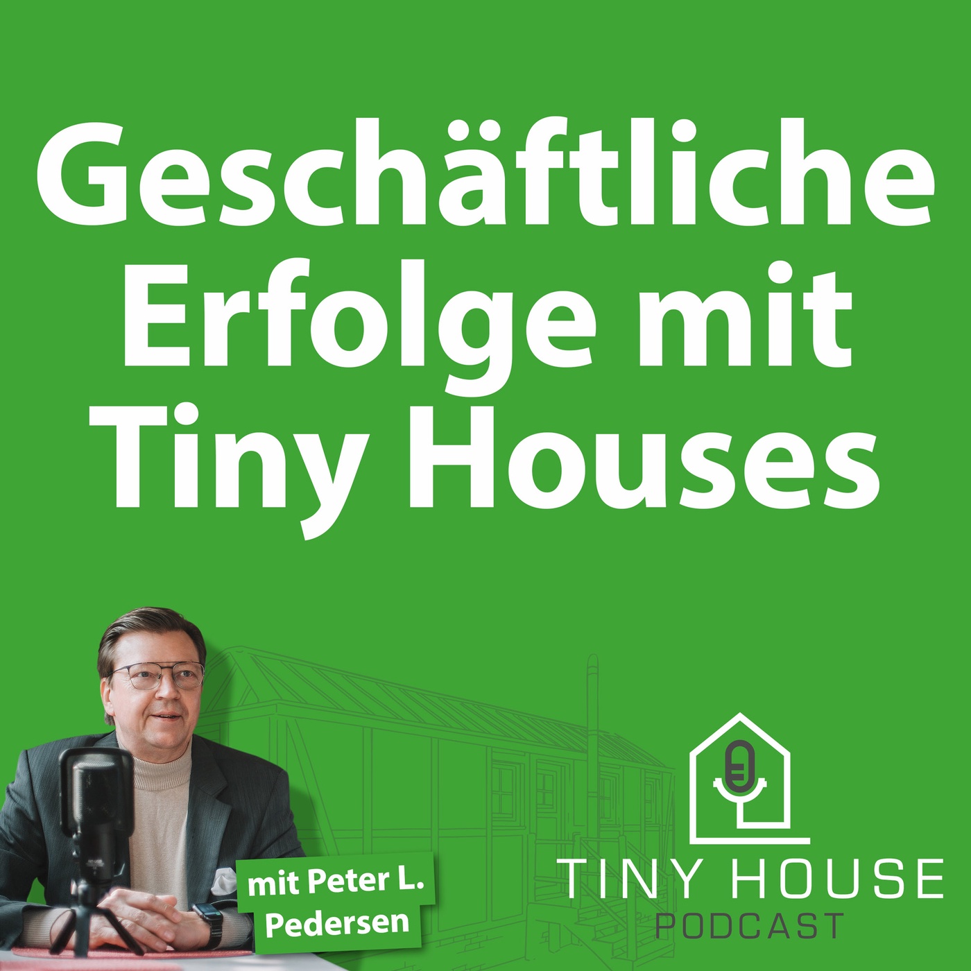 Folge 34: Gewerbliche Erfolge mit Tiny Houses