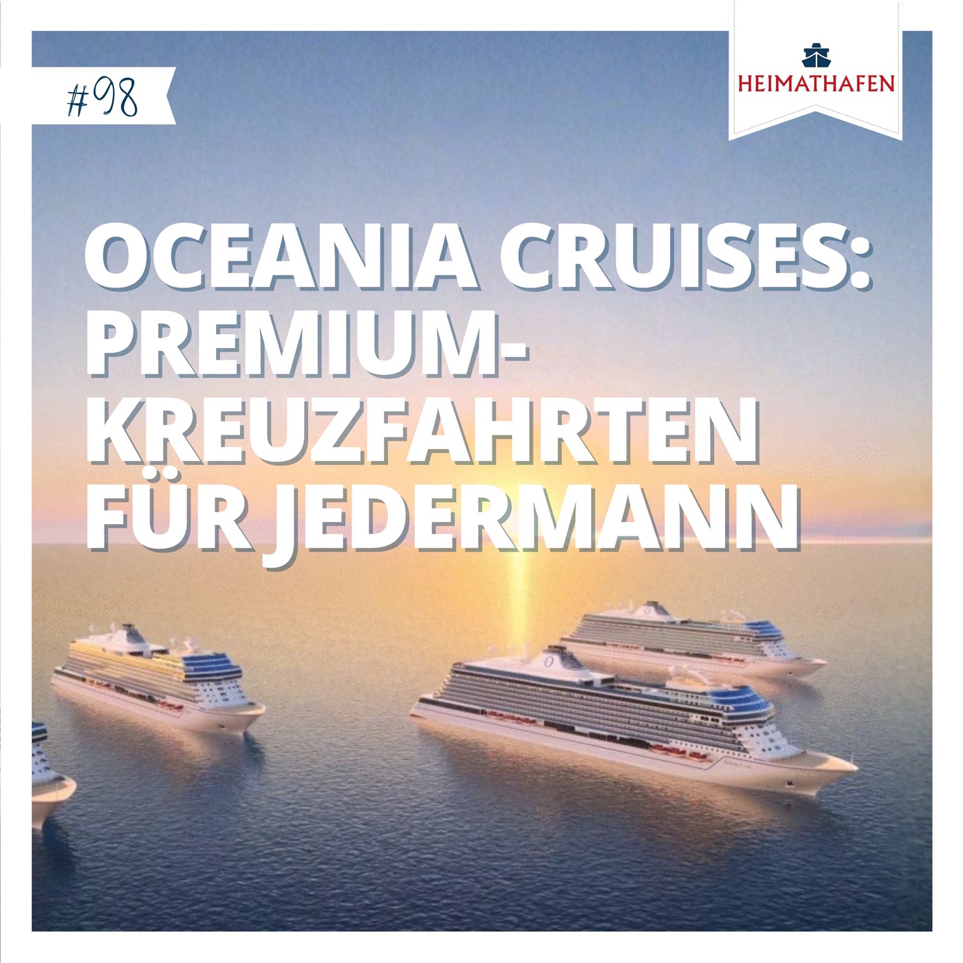 #98 | Oceania Cruises: Premium-Kreuzfahrten für Jedermann