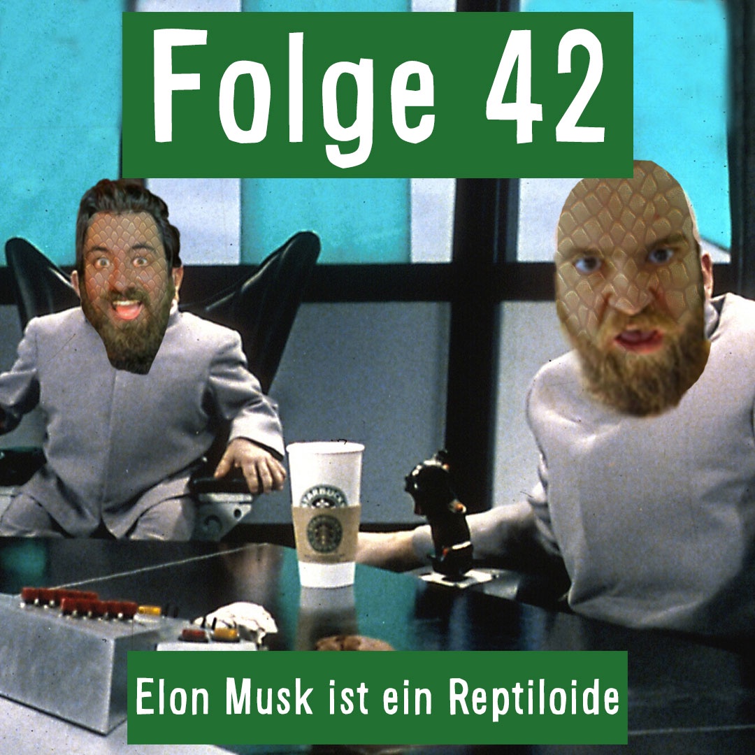 Folge 42: Elon Musk ist ein Reptiloide