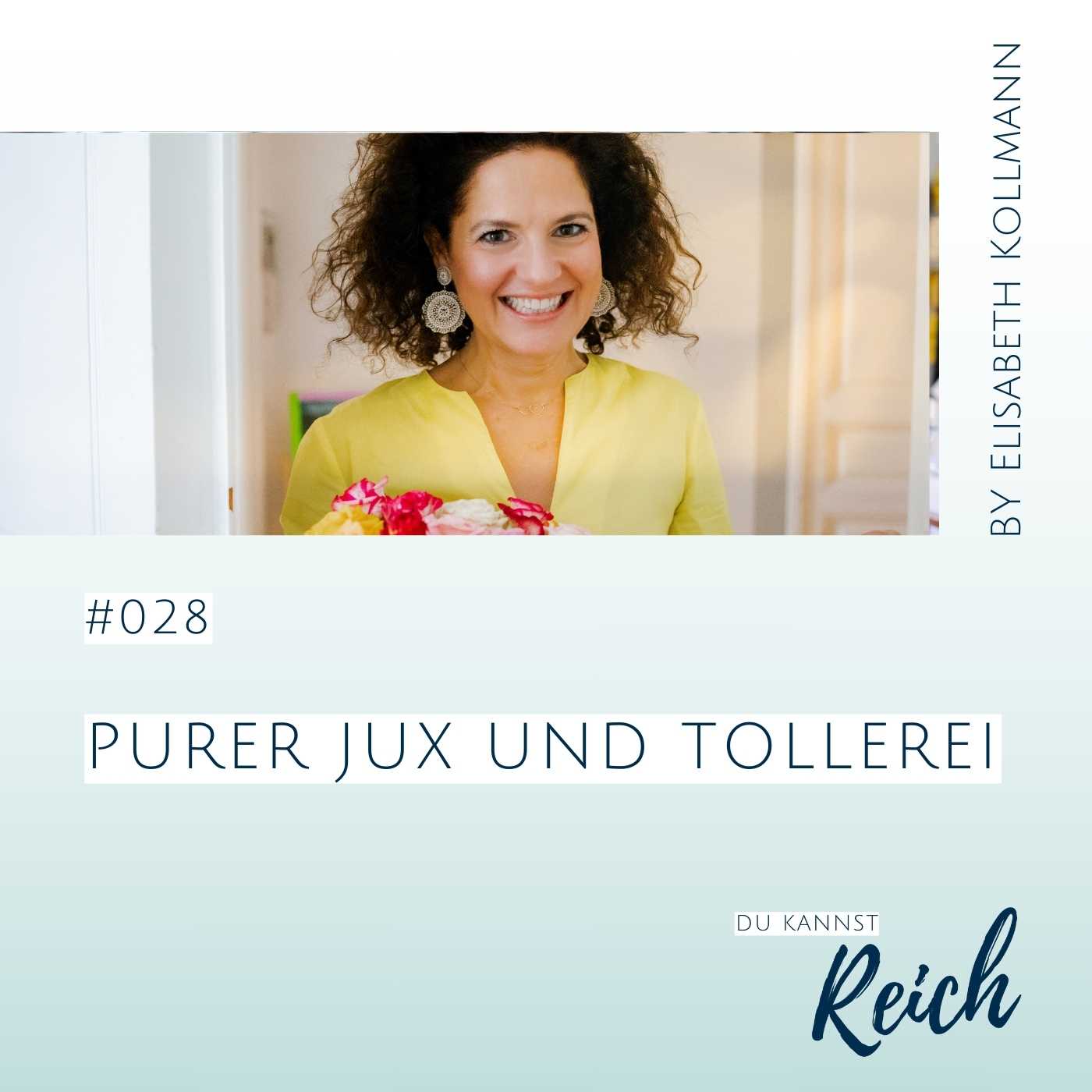 #28 Purer Jux und Tollerei?