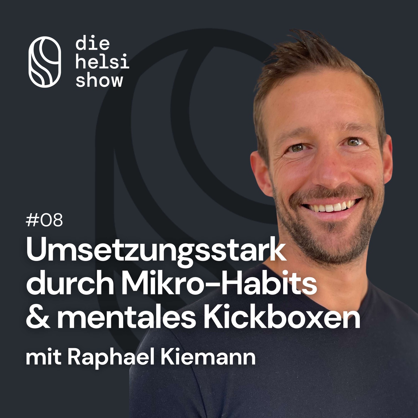 Umsetzungsstark durch Mikro-Habits & mentales Kickboxen - mit Raphael Kiemann #08