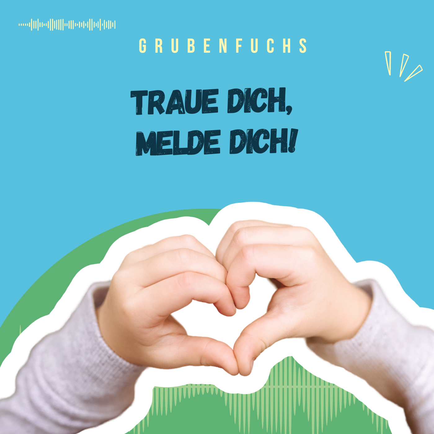 #7 - Traue dich, melde dich!