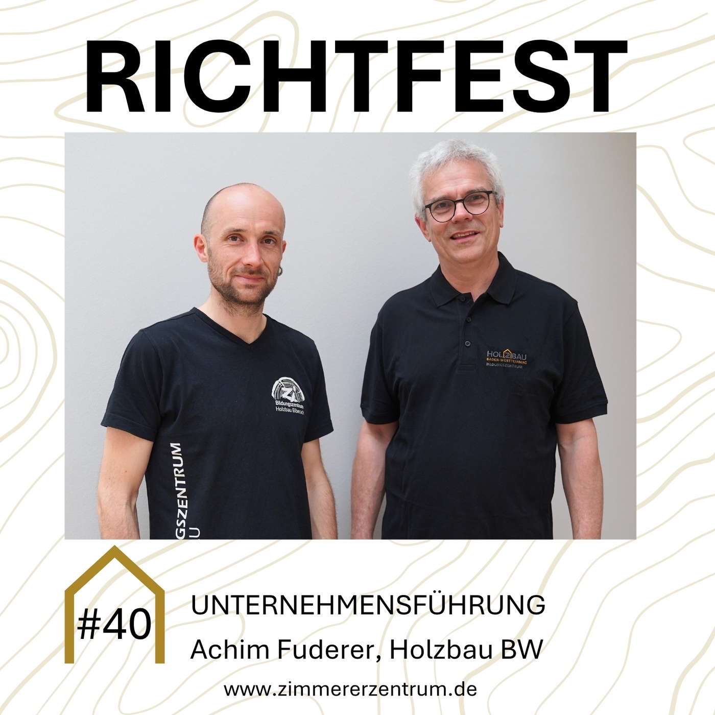 #40 Unternehmensführung X Achim Fuderer, Holzbau BW