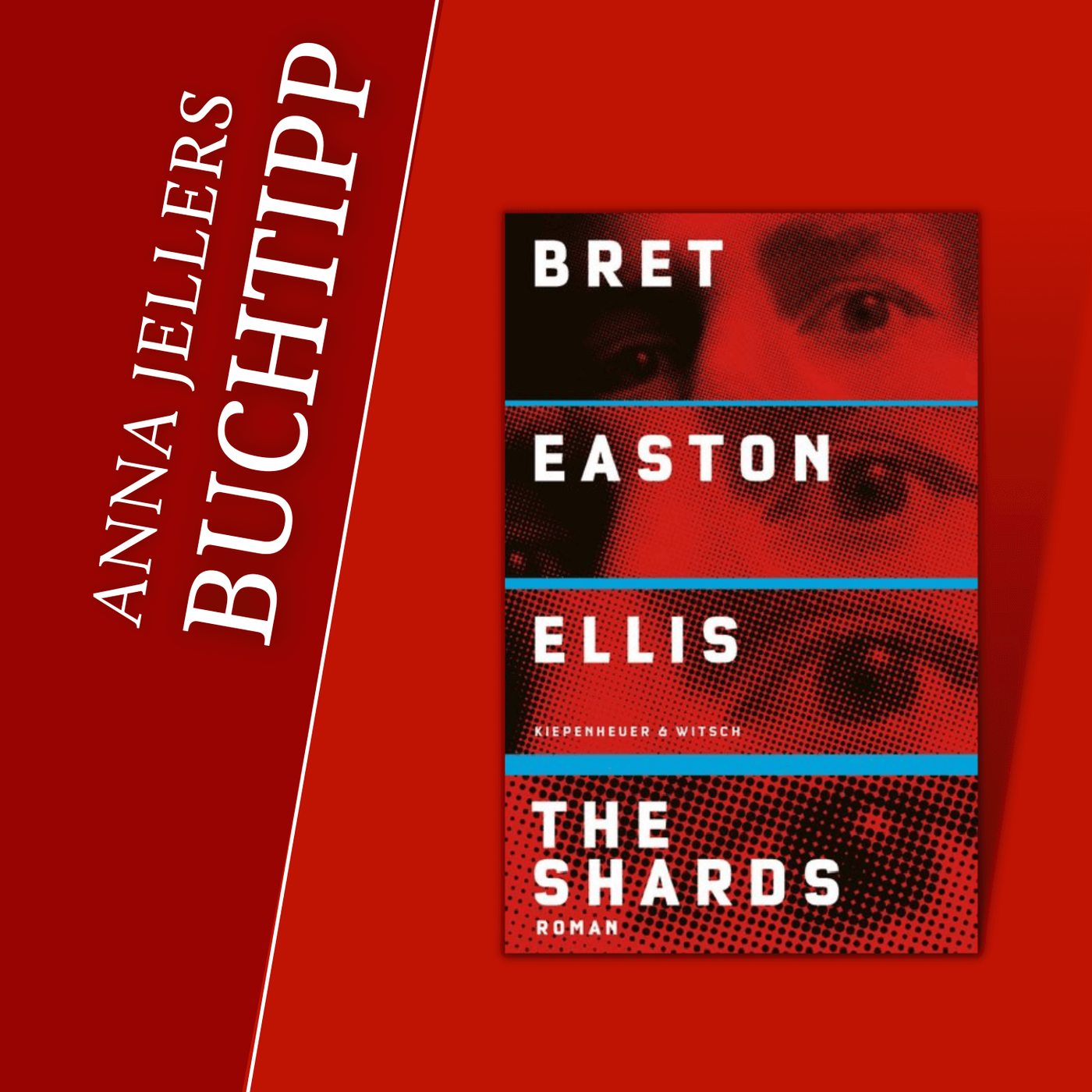 Anna Jellers Buchtipp | Bret Easton Ellis: The Shards