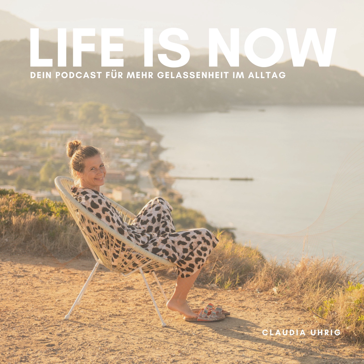 LIFE IS NOW - Dein Podcast für mehr Gelassenheit im Alltag