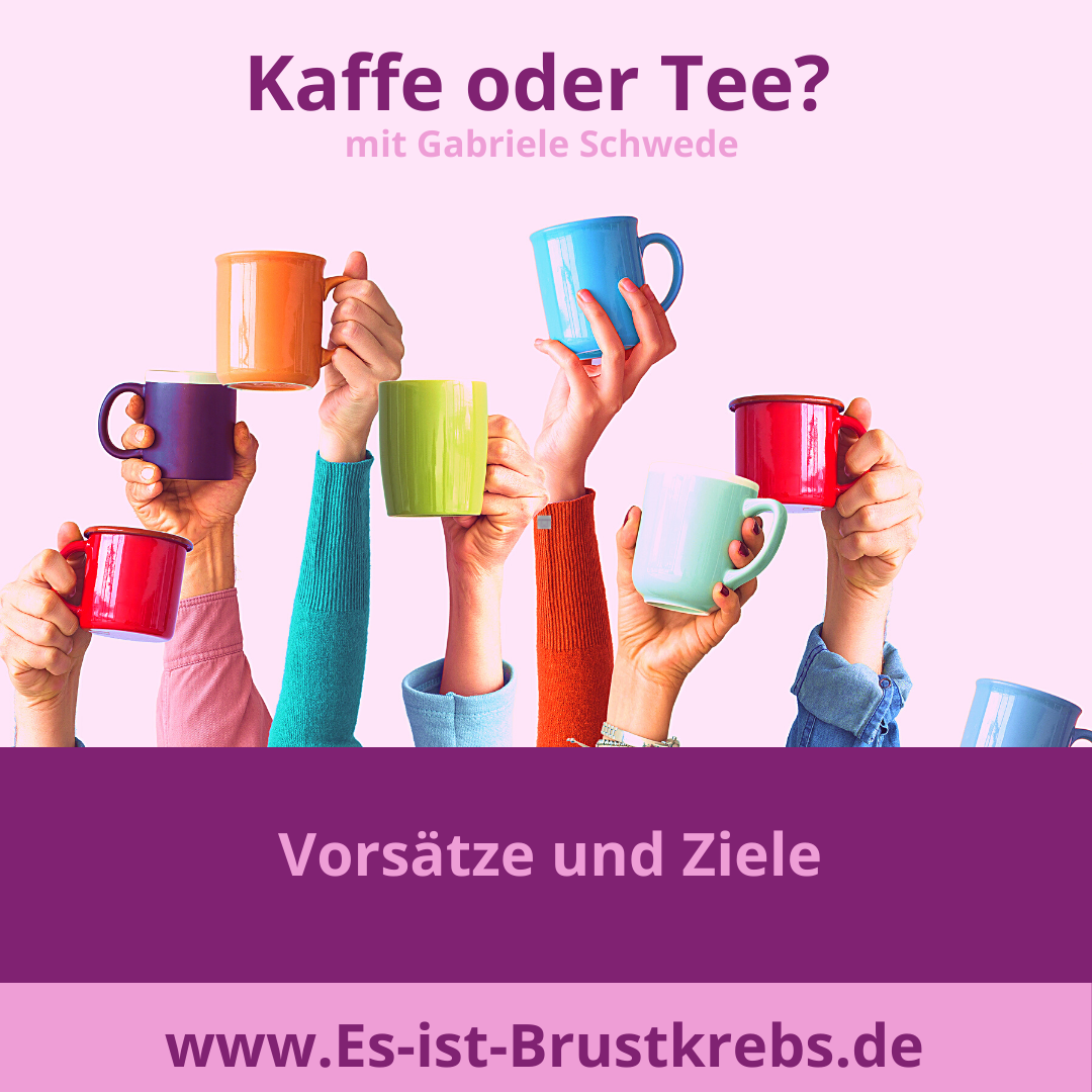 Brustkrebs - Vorsätze und Ziele