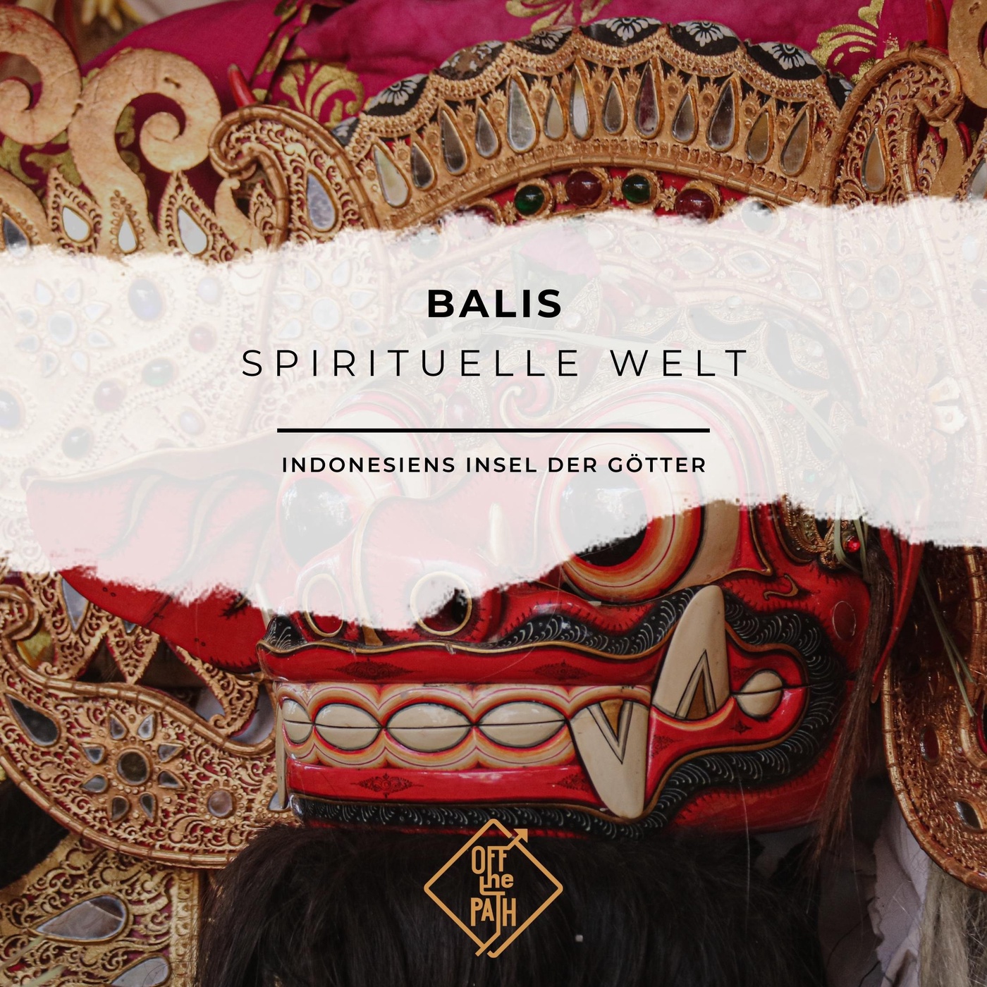 Balis spirituelle Welt - Indonesiens Insel der Götter