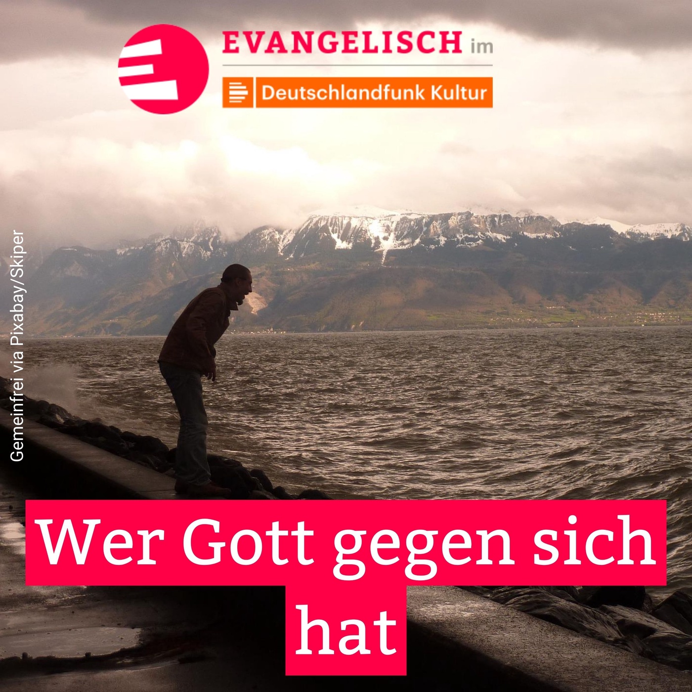 Wer Gott gegen sich hat