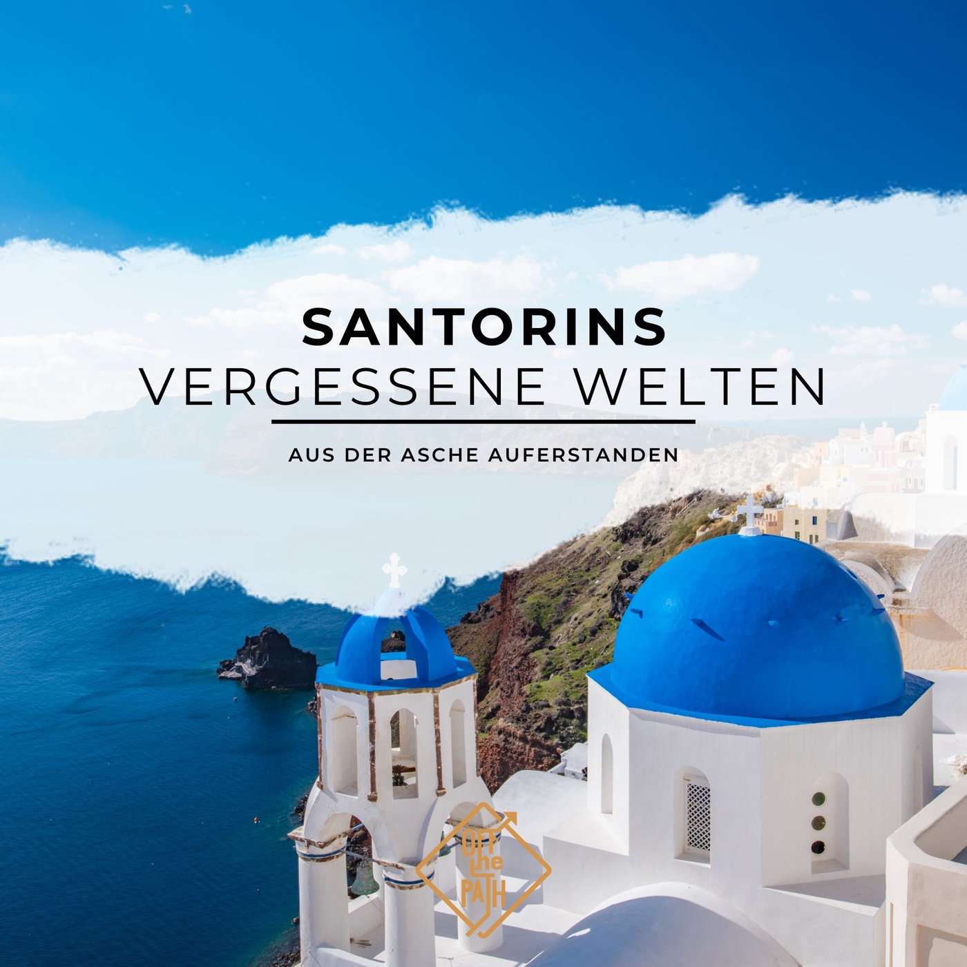 Santorins vergessene Welten