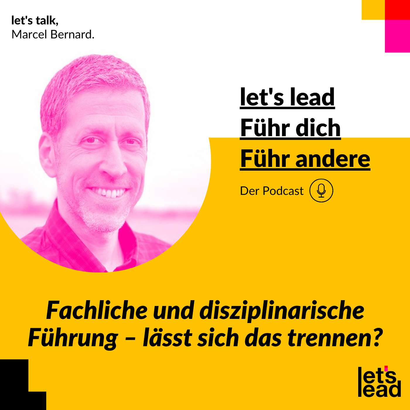 #163 Fachliche und disziplinarische Führung – lässt sich das trennen?