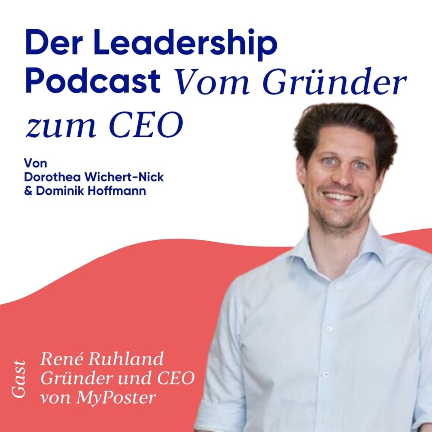 #11 Was macht einen guten CEO aus? Mit René Ruhland von MYPOSTER