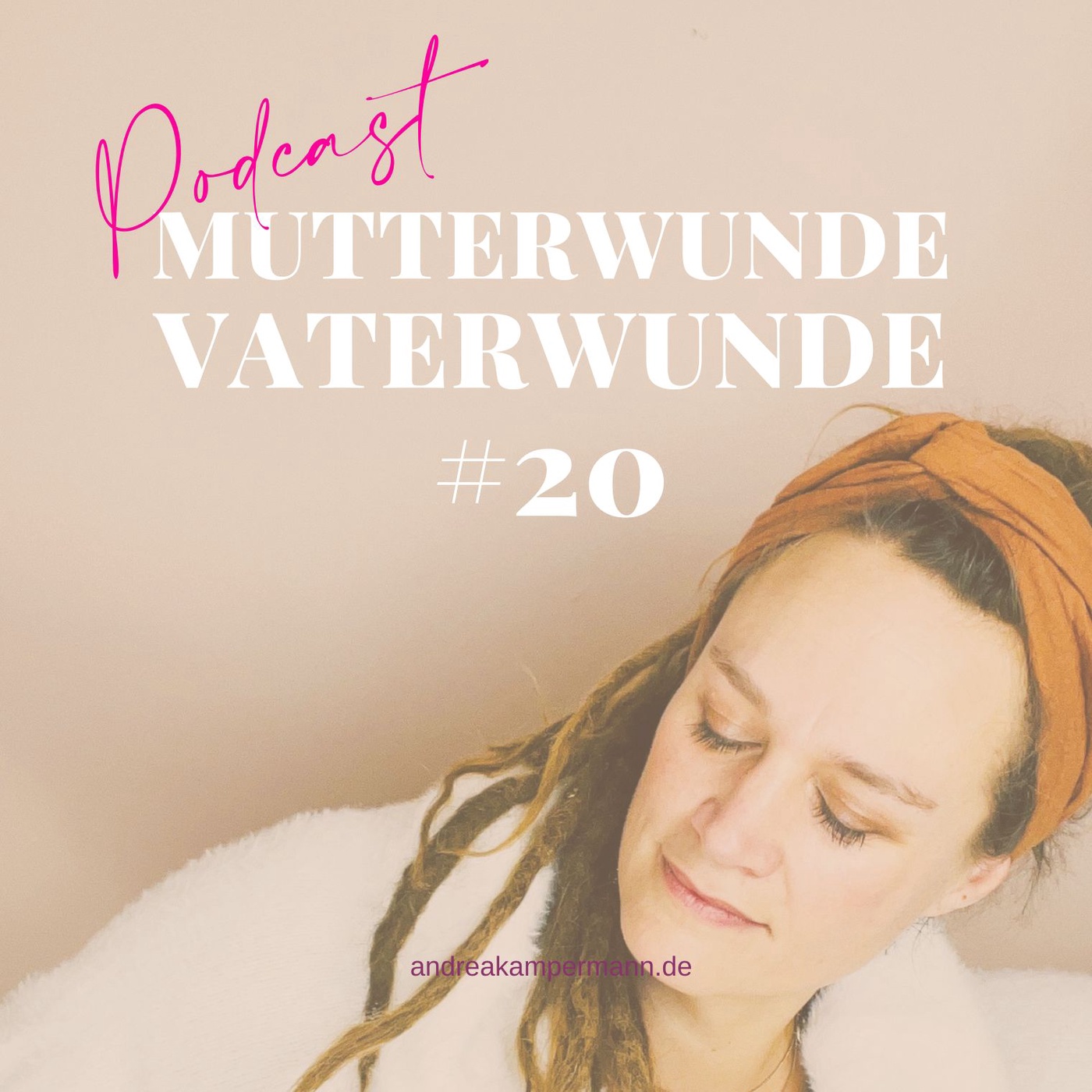 #20 Dein inneres Kind & die Mutterwunde bzw. Vaterwunde