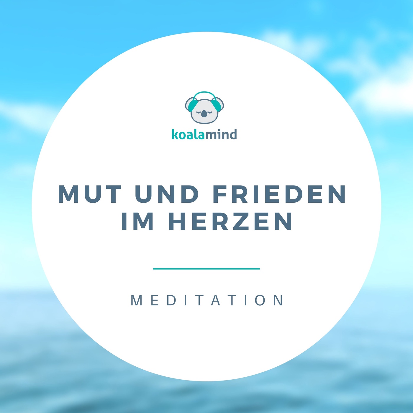 Meditation: Mut und Frieden im Herzen