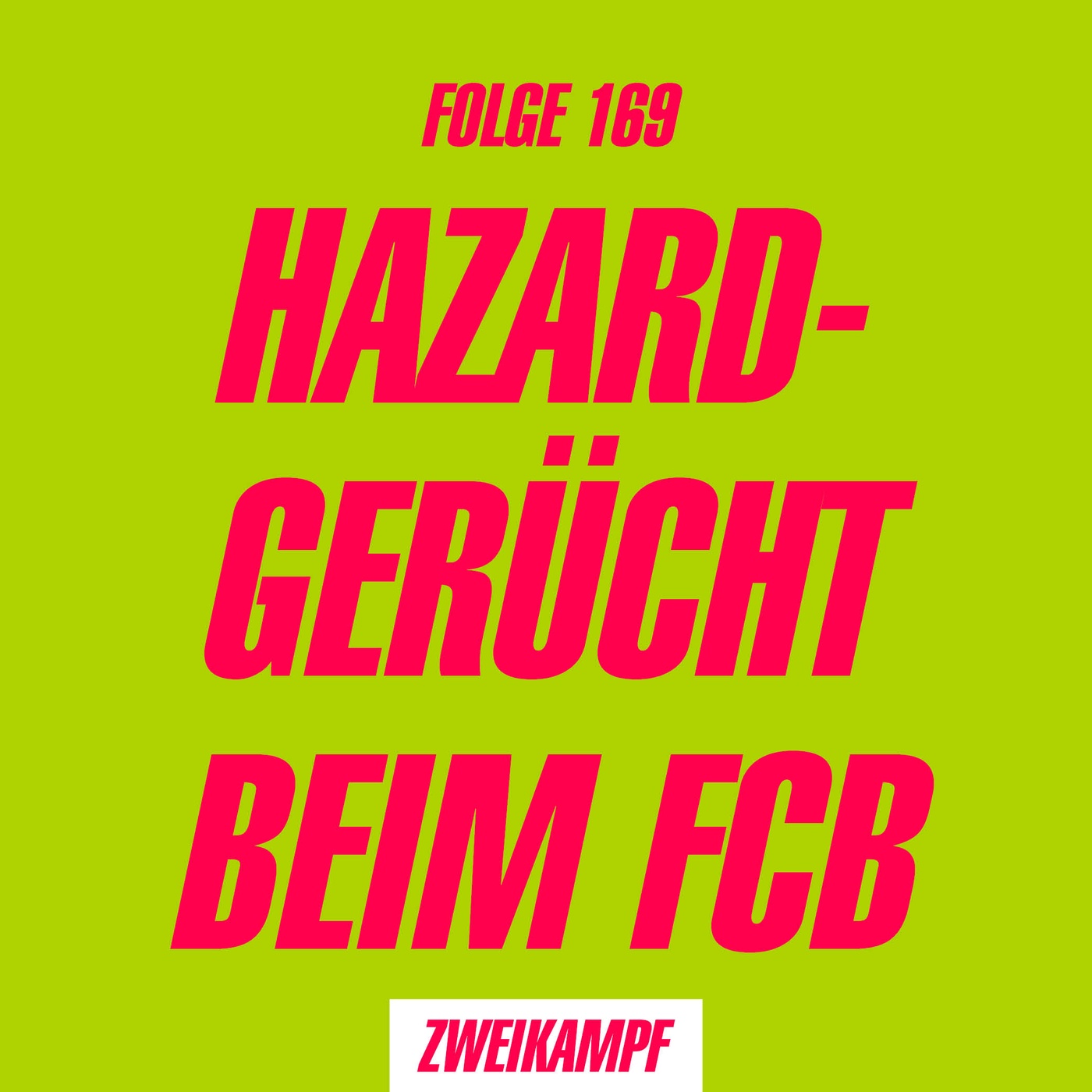 Folge 169: Hazard-Gerücht beim FCB