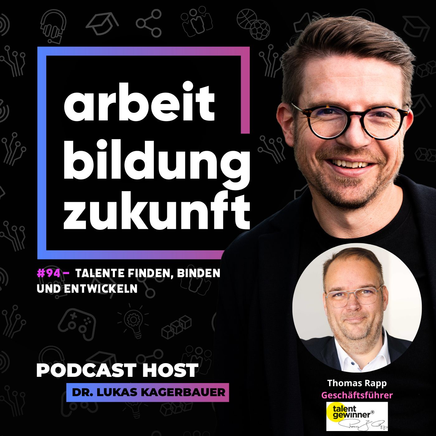 #ABZ 94 – Talente finden, binden und entwickeln – mit Thomas Rapp, Gründer und Geschäftsführer, Talentgewinner