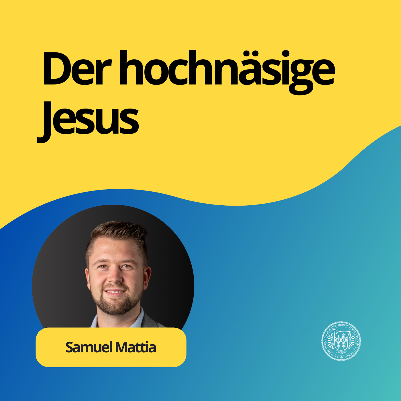 Samuel Mattia: Der hochnäsige Jesus