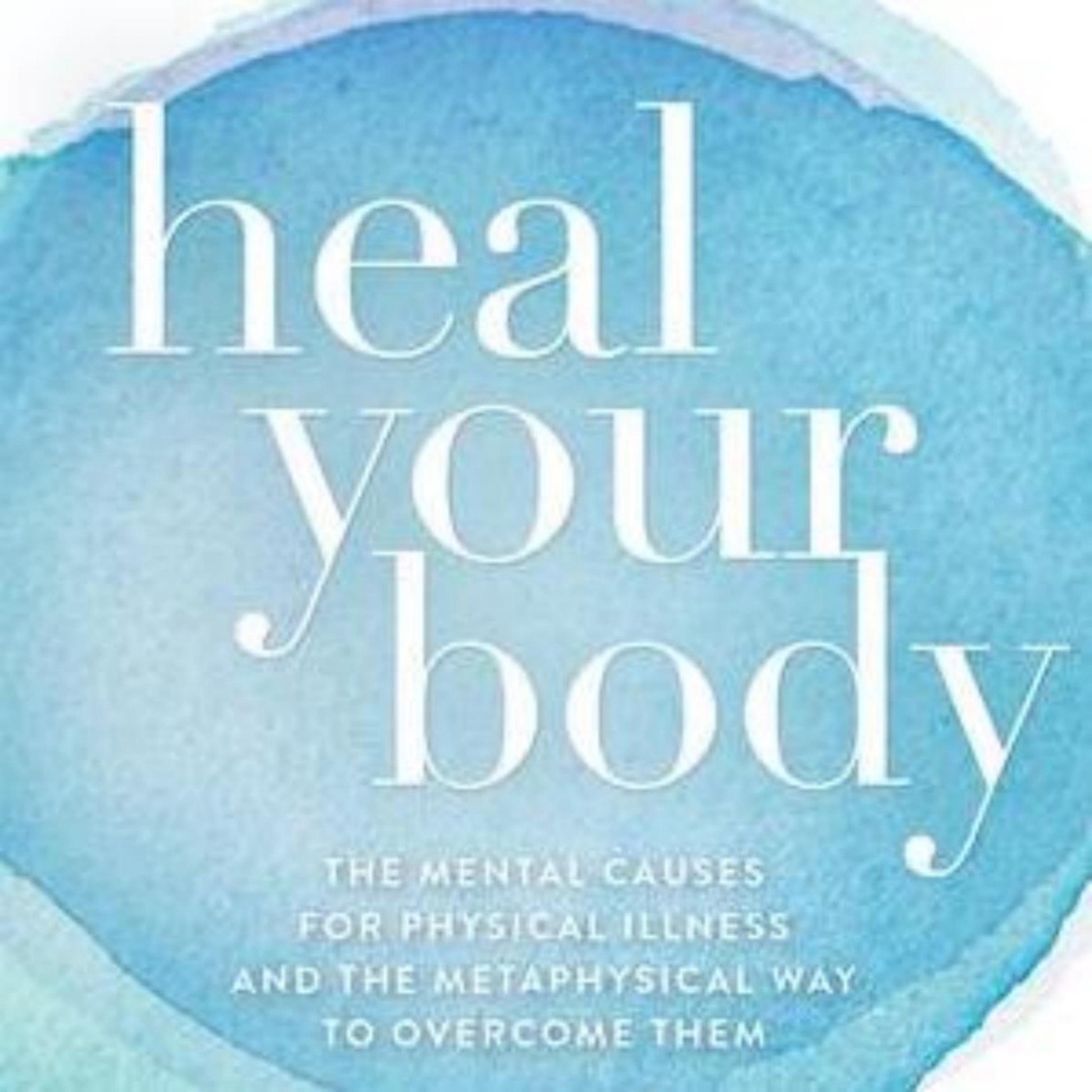 FREE BOOK Heal Your Body: Summary and Key Points