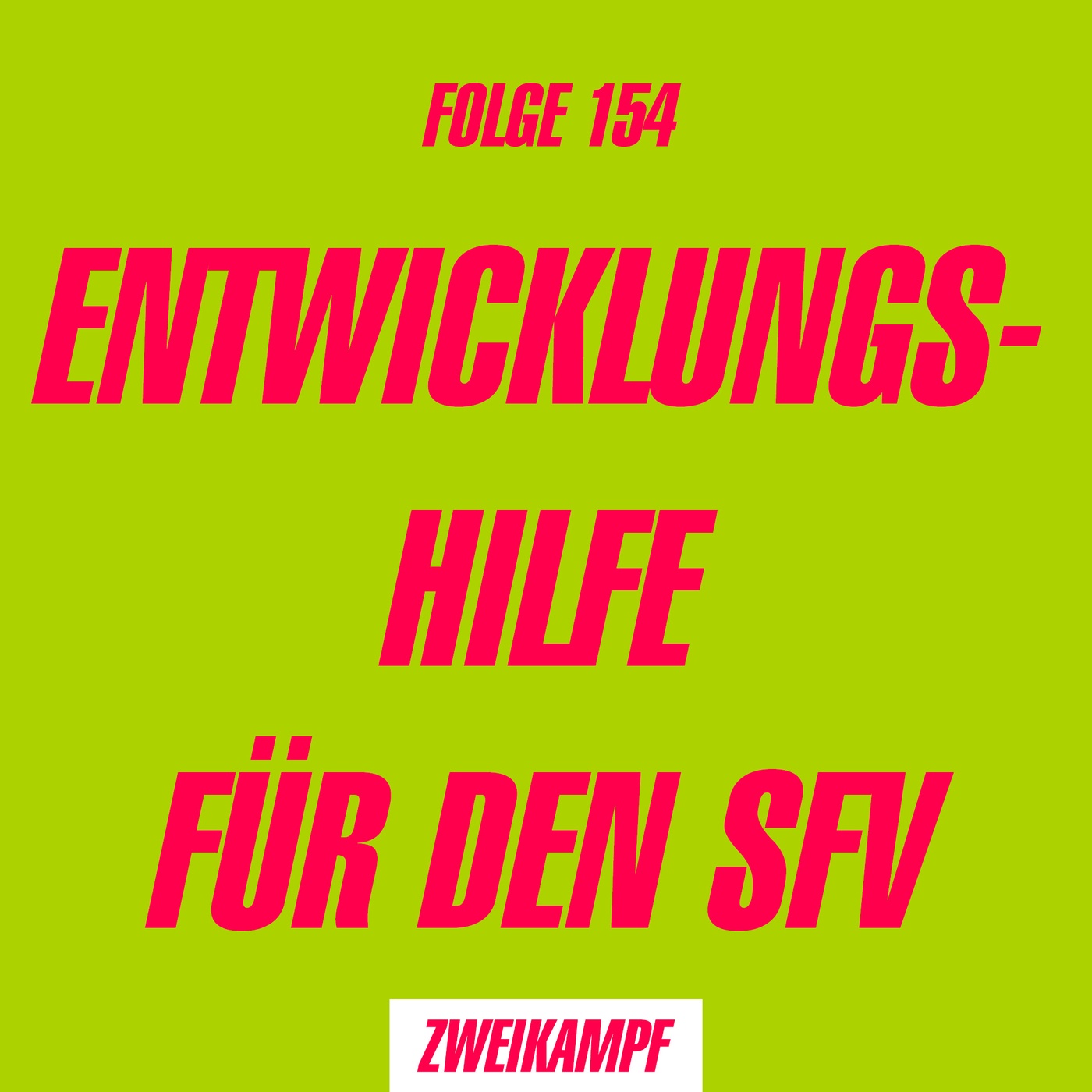 Folge 154: Entwicklungshilfe für den SFV