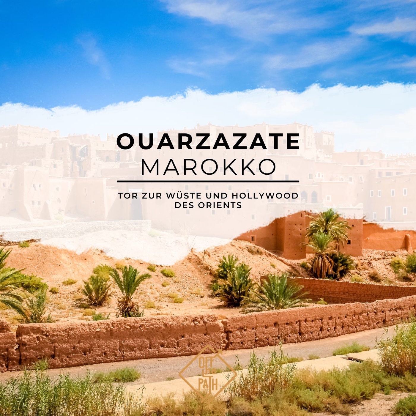 Ouarzazate: Entdecke Marokkos Tor zur Wüste und Hollywood des Orients