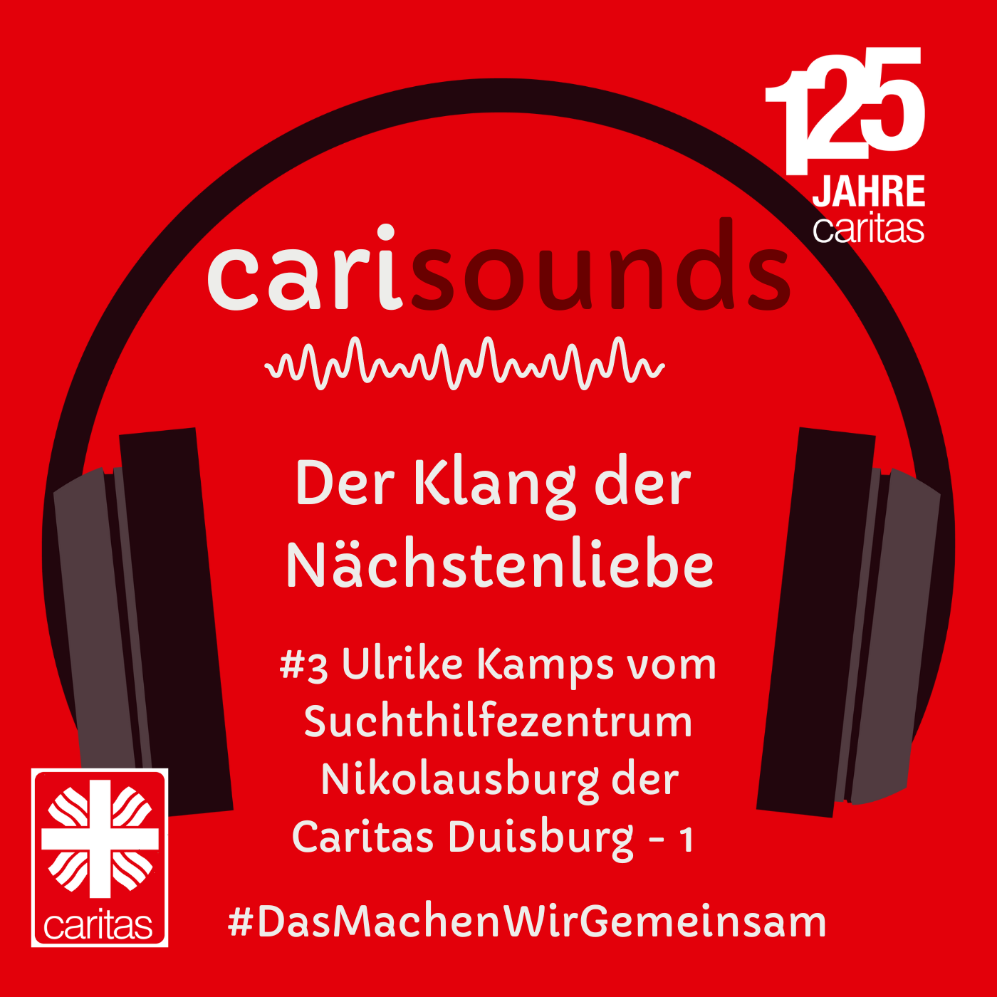 #3 carisounds - Der Klang der Nächstenliebe - Ulrike Kamps vom Suchthilfezentrum Nikolausburg der Caritas Duisburg