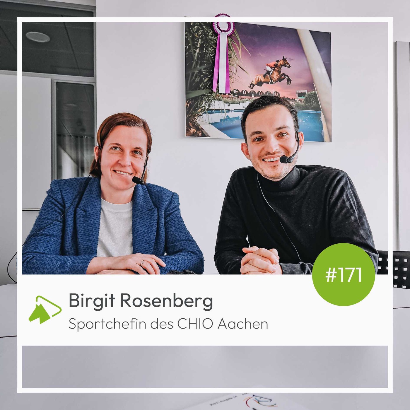 #171 Sportchefin Birgit Rosenberg: Hinter den Kulissen des CHIO Aachen