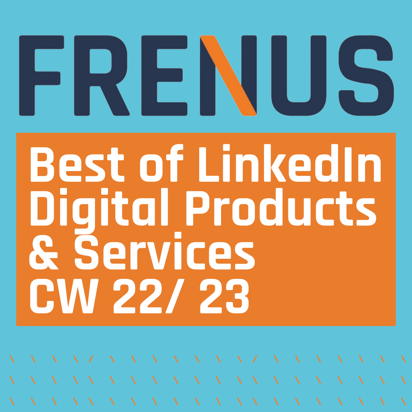 Best of LinkedIn: Digital Products & Services CW 22/ 23