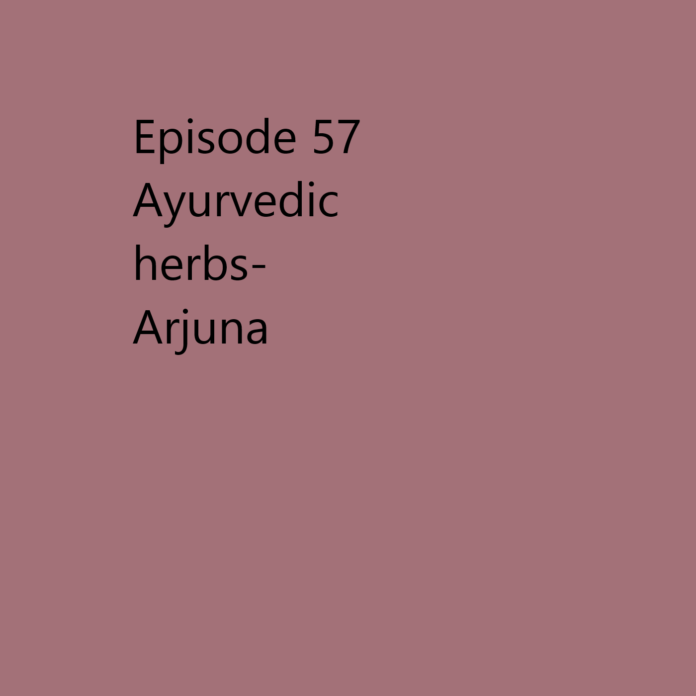 Episode 57 Arjuna