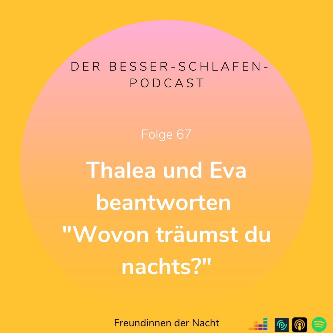 „Wovon träumst du nachts?“ mit Thalea und Eva (#67)