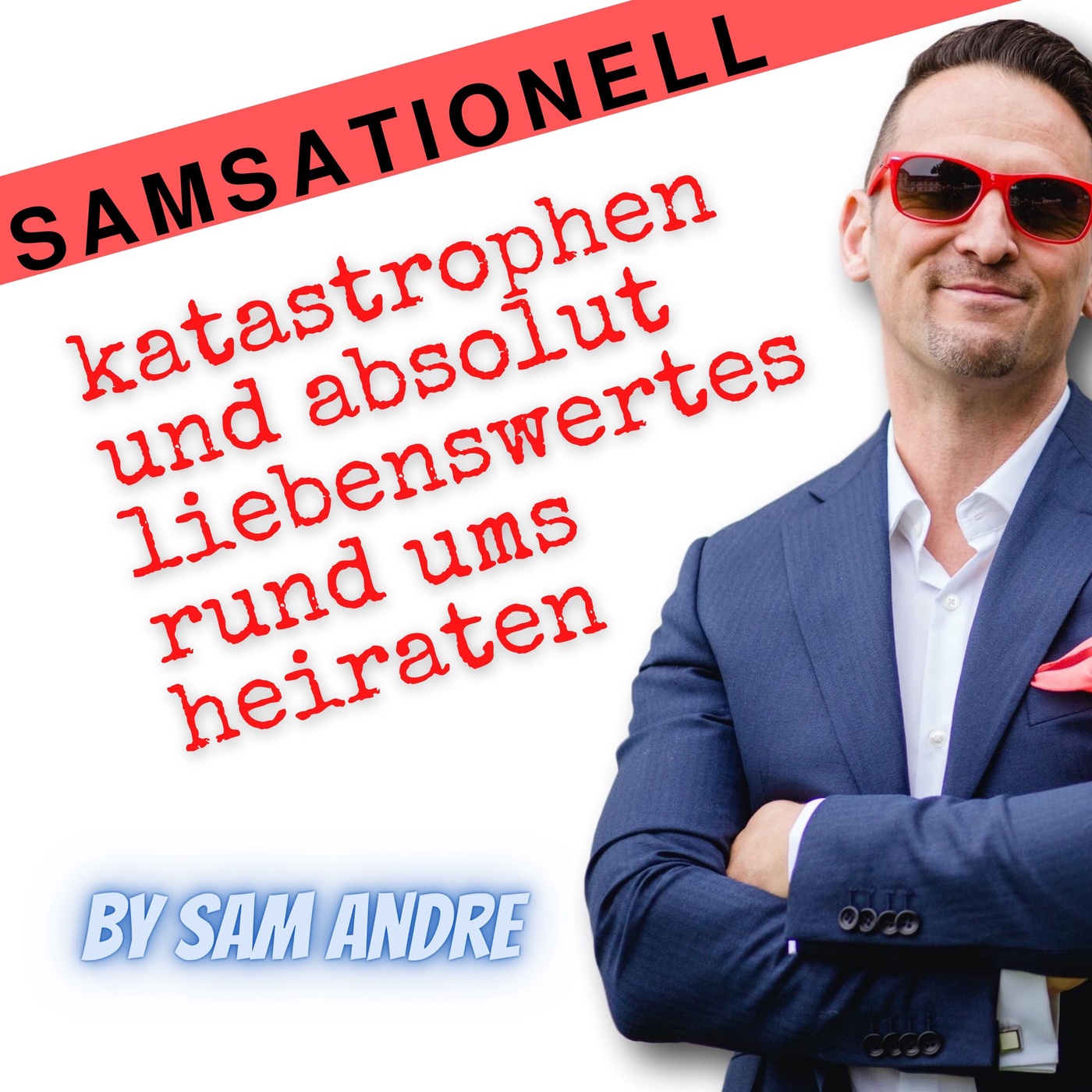 SAMSATIONELL der Podcast zum heiraten mit Tipps vom Hochzeitsprofi