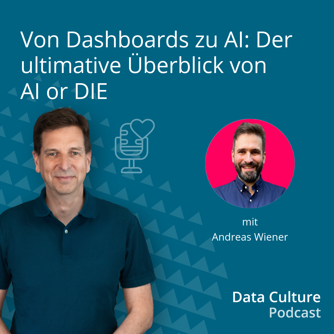 Von Dashboards zu AI: Der ultimative Überblick von AI or DIE – mit Andreas Wiener