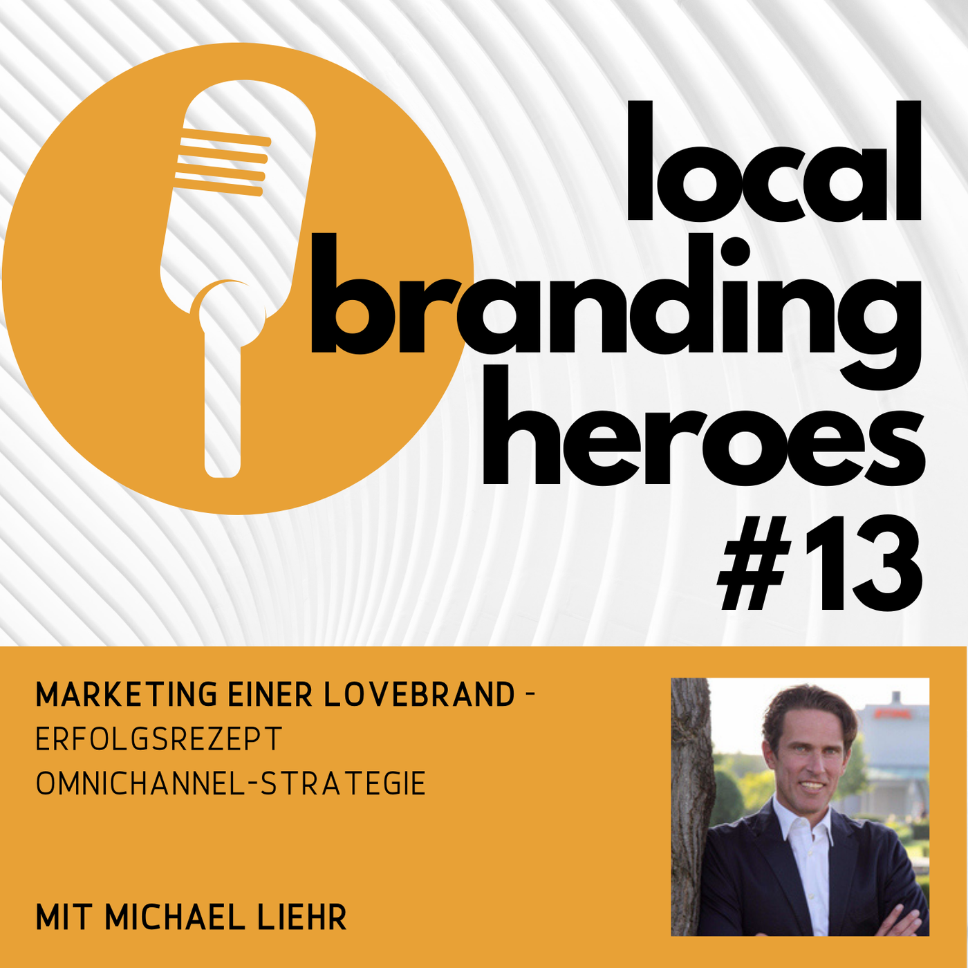 #13 Michael Liehr, Leiter Marketing Deutschland, Stihl Vertriebszentrale AG Co. KG