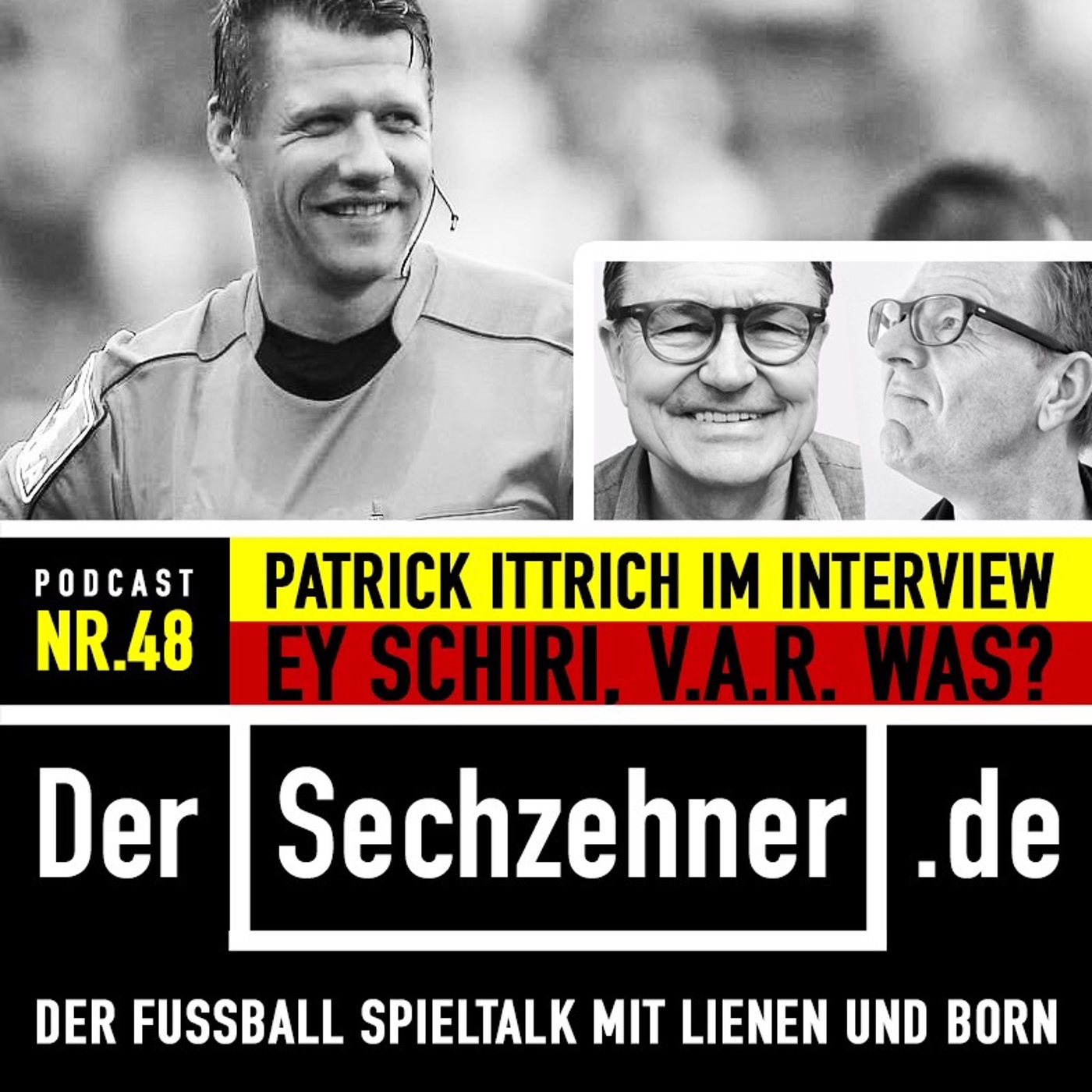 Ey Schiri, V.A.R. was? Patrick Ittrich im Sechzehner No,48