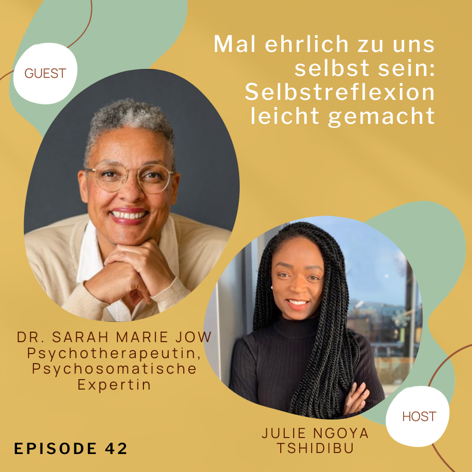 Mal ehrlich zu uns selbst sein: Selbstreflexion leicht gemacht; mit Dr. Sarah Marie Jow