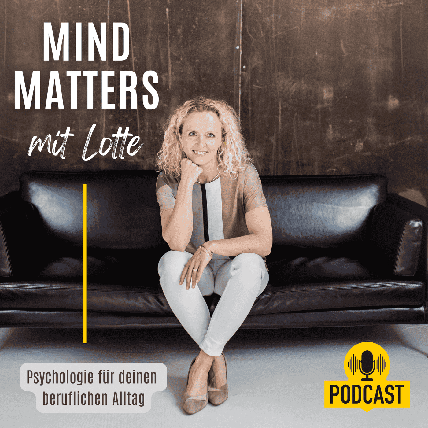 Mind Matters mit Lotte – der Psychologie-Podcast für Klarheit und Gelassenheit im Berufsalltag.