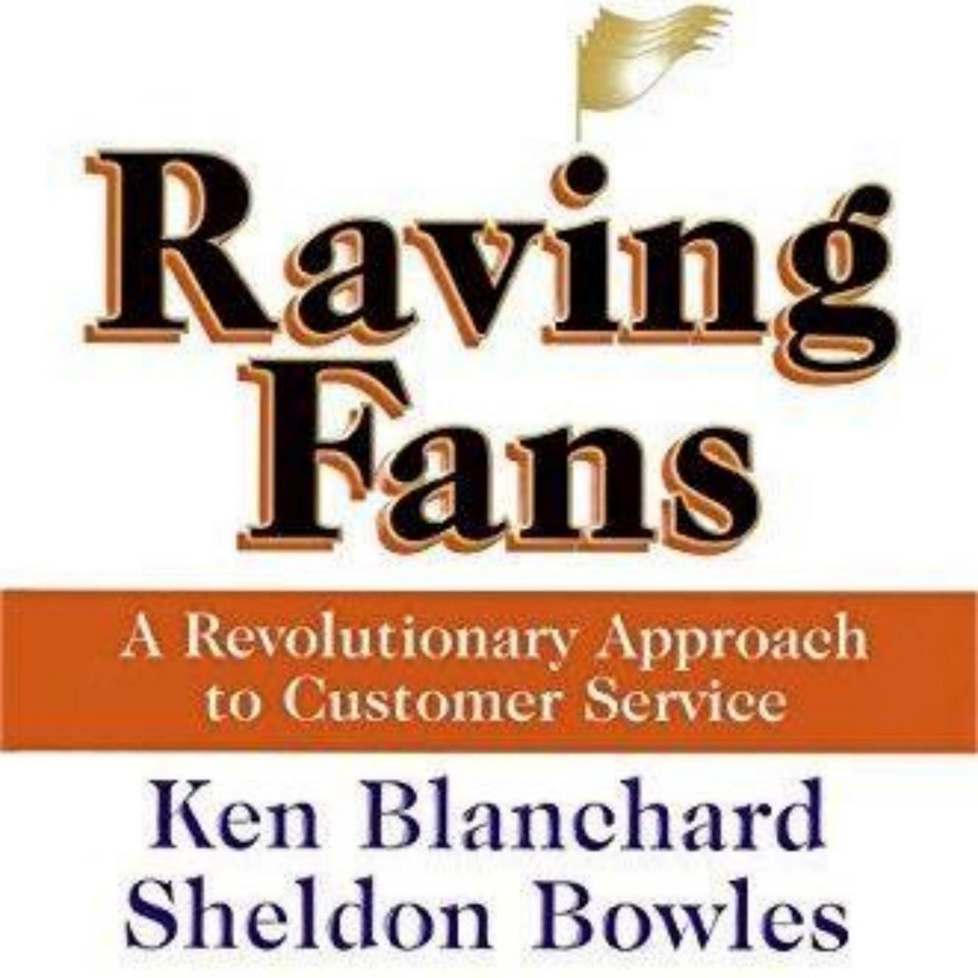 Full Book Raving Fans: Creating Loyal Customers for Life