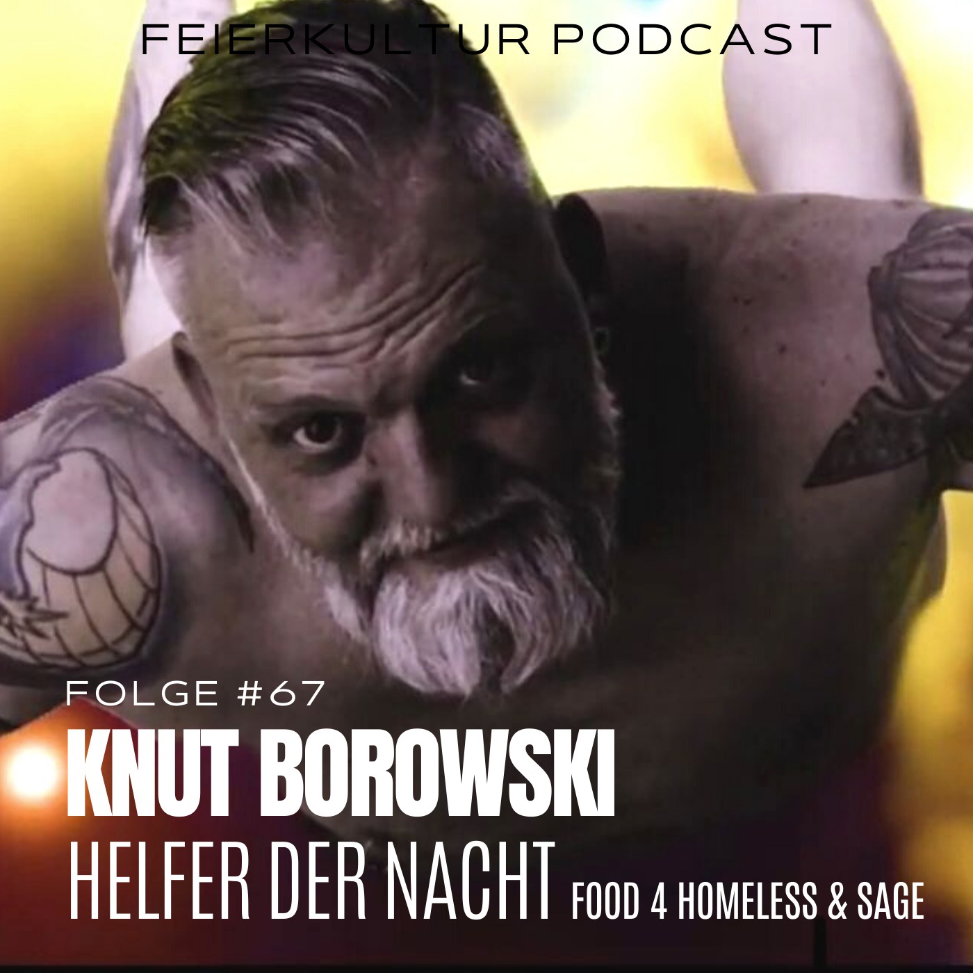 #67 - Knut Borowski (Sage Club / Food4Homeless) - Helfer der Nacht