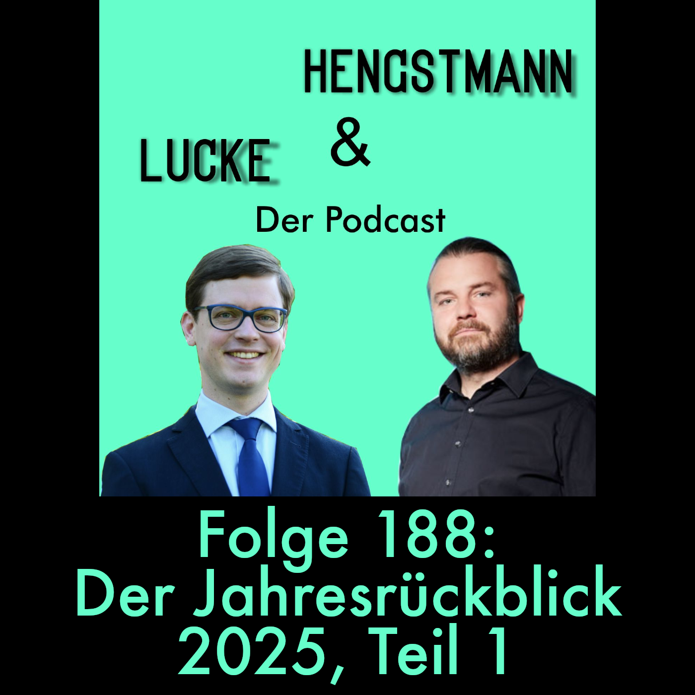 Lucke & Hengstmann, Folge 188: Der Jahresrückblick 2025, Teil 1 (22. Dezember 2025)