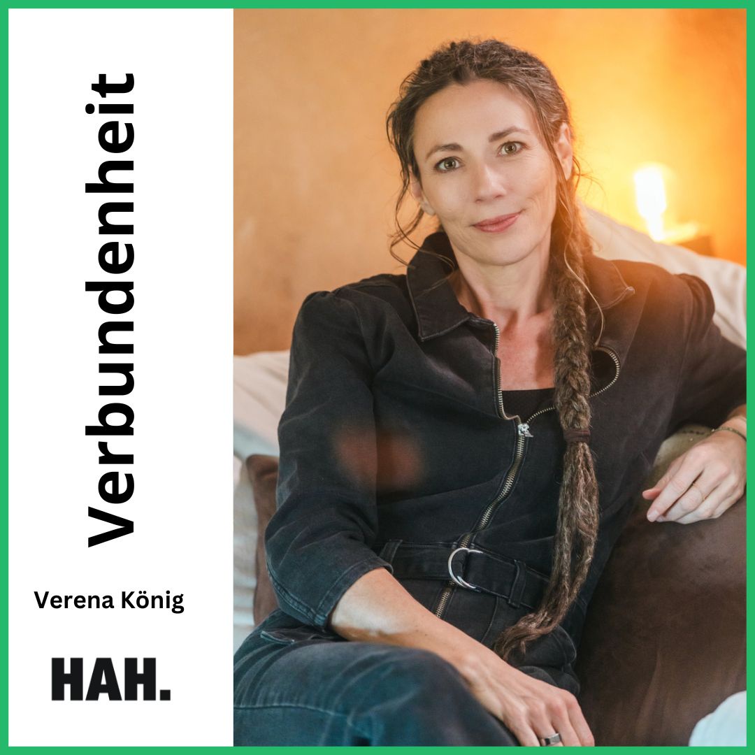 Trotz Trauma: Verbundenheit lernen – mit Verena König | HAH #127