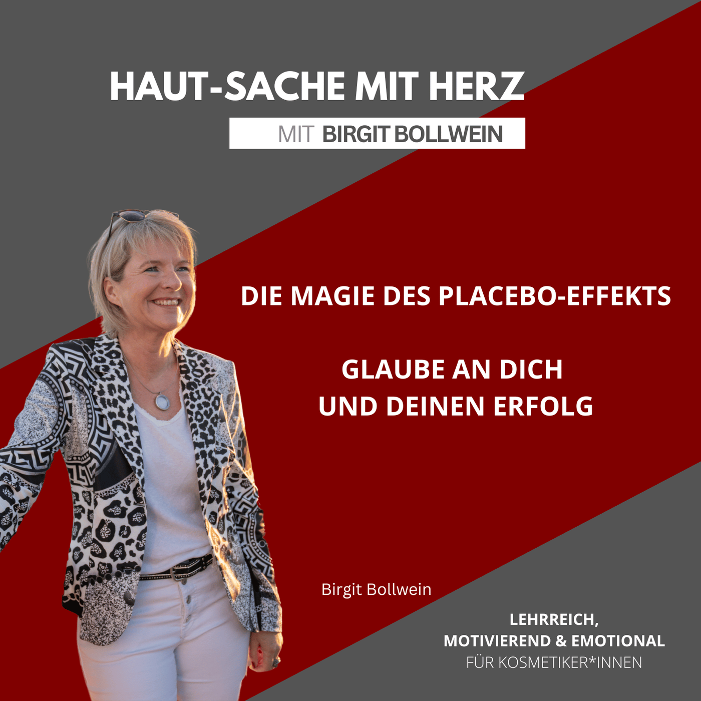 #072 Birgit Bollwein - Die Magie des Placebo-Effekts – Glaube an dich und deinen Erfolg