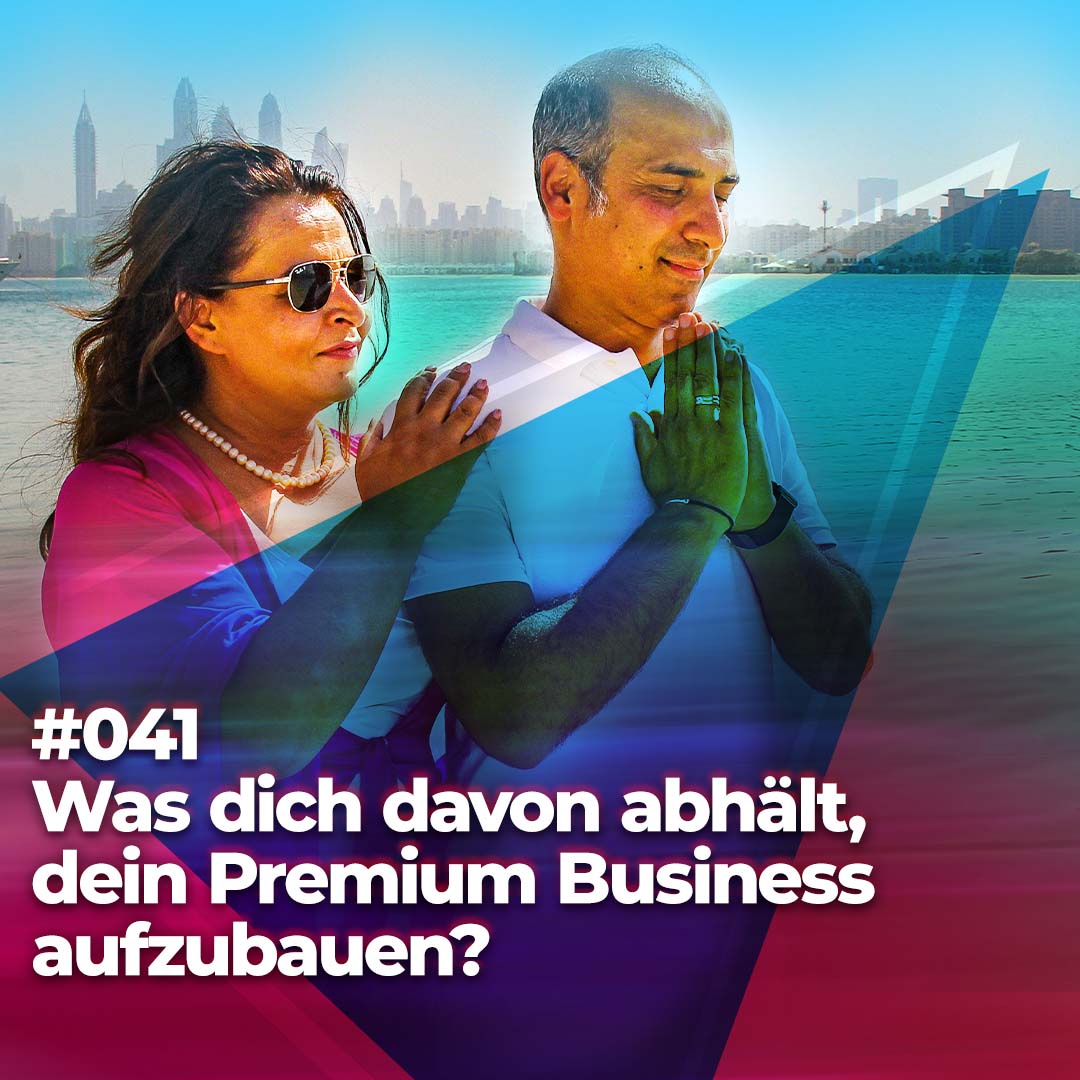 #041 - Was dich davon abhält, dein Premium Business aufzubauen?