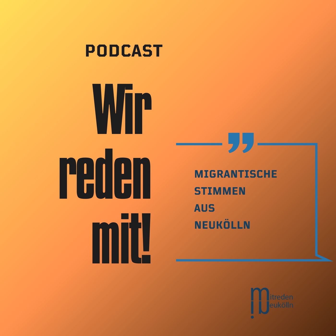 Wir reden mit! Migrantische Stimmen aus Neukölln