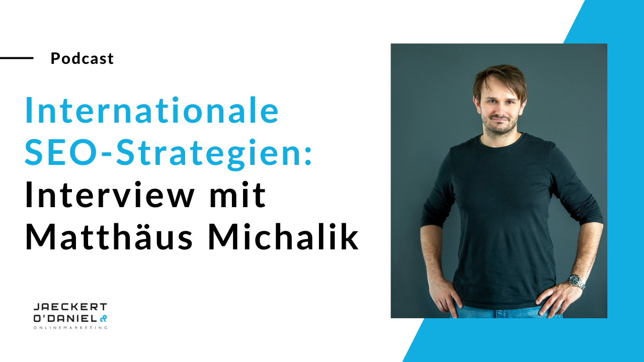 Wie man internationale SEO-Strategien entwickelt: Interview mit Matthäus Michalik